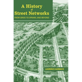 A History of Street Networks: from Grids to Sprawl and Beyond