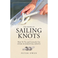 The Book of Sailing Knots: How to Tie and Correctly Use Over 50 Essential Knots
