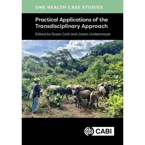 One Health Case Studies: Practical Applications of the Transdisciplinary Approach