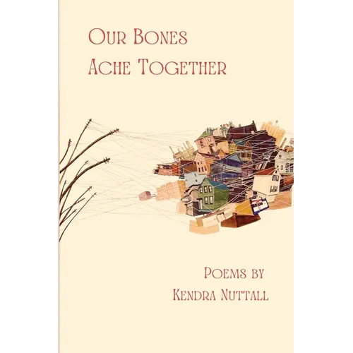 Our Bones Ache Together