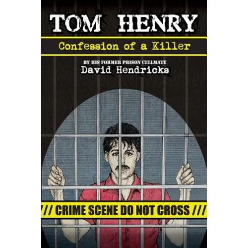 Tom Henry: Confession of a Killer