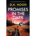 Promises in the Dark: A totally gripping serial killer thriller