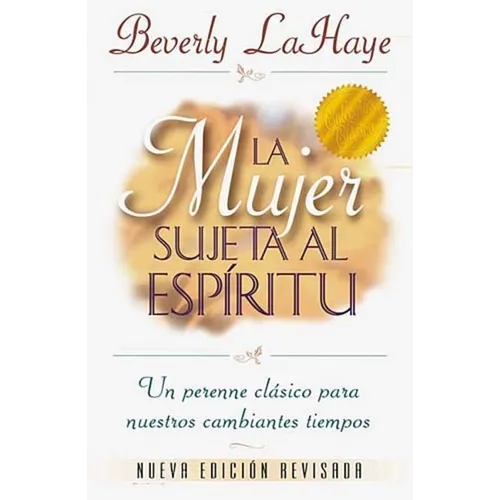La Mujer Sujeta Al Espíritu = Spirit Controlled Woman