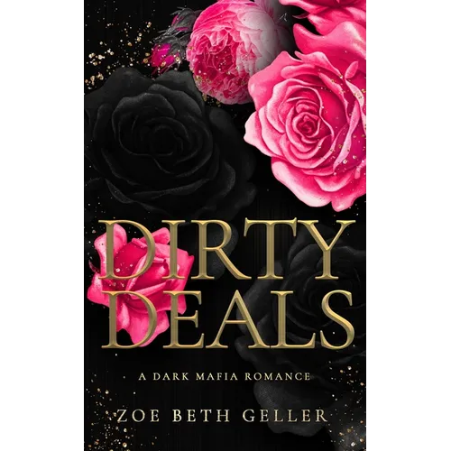 Dirty Deals A Dark Mafia Romance