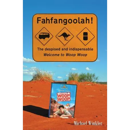Fahfangoolah!: The despised and indispensable Welcome to Woop Woop