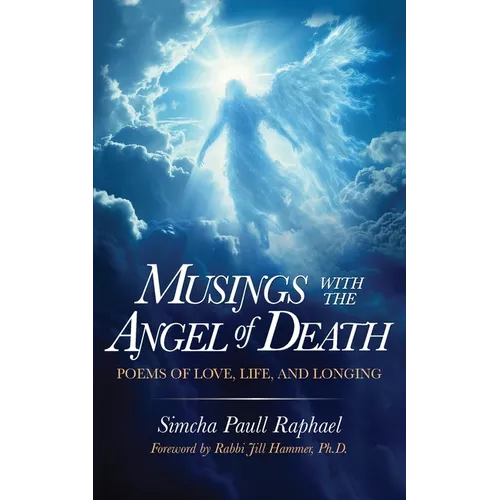 Musings With The Angel Of Death: Poems of Love, Life and Longing