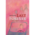 Nothing Last Forever