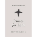 Pauses for Lent: 40 Words for 40 Days