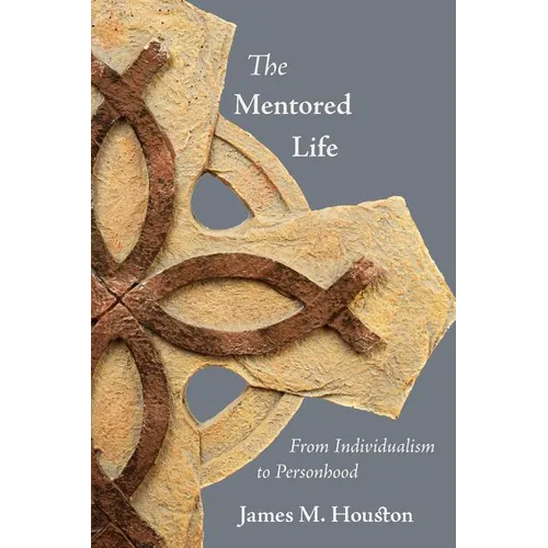 The Mentored Life: From Individualism to Personhood