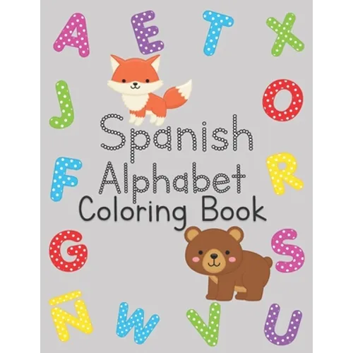 Spanish Alphabet Coloring Book: ABC Practice for Toddlers and Kids Ages 2-5