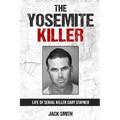 The Yosemite Killer: Life of Serial Killer Cary Stayner