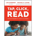 Tap, Click, Read: Growing Readers in a World of Screens