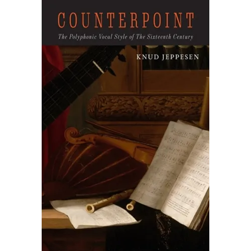 Counterpoint: The Polyphonic Vocal Style of the Sixteenth Century