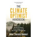 The Climate Optimist Handbook: How to Shift the Narrative on Climate Change and Find the Courage to Choose Change