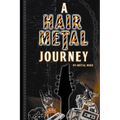 A Hair Metal Journey