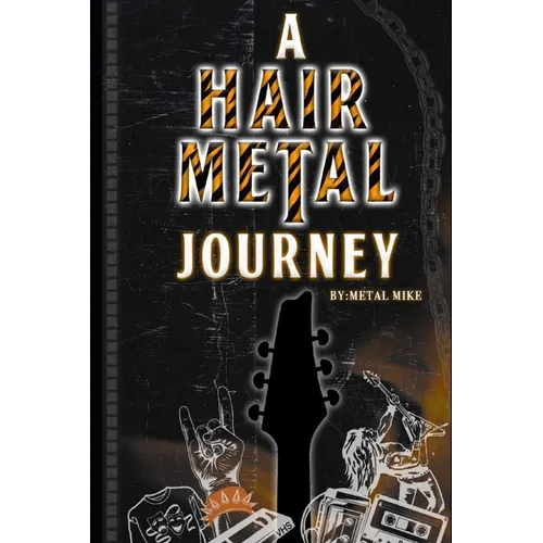 A Hair Metal Journey