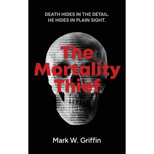 The Mortality Thief: Authentic Thriller Ripped from the Headlines