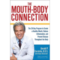 The Mouth-Body Connection: The 28-Day Program to Create a Healthy Mouth, Reduce Inflammation and Prevent Disease Throughout the Body