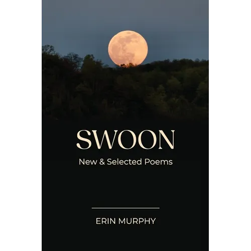 Swoon: New & Selected Poems