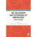 The Philosophy and Psychology of Ambivalence: Being of Two Minds