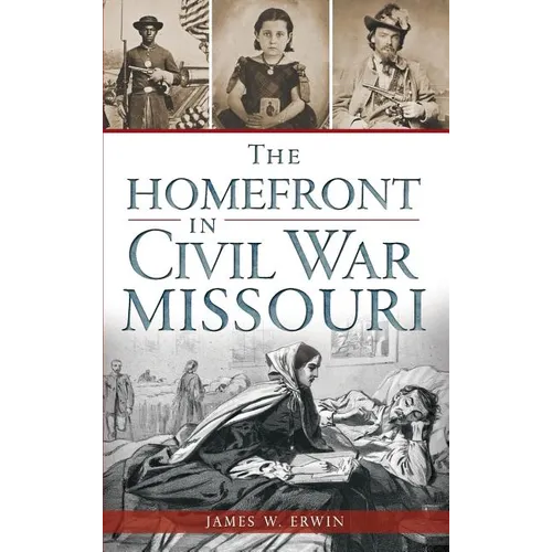 The Homefront in Civil War Missouri