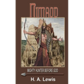 Nimrod - The Mighty Hunter Before God: How he influenced the religions of the world