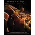 Walking Bass Lines for Guitar: The Blues in 12 keys