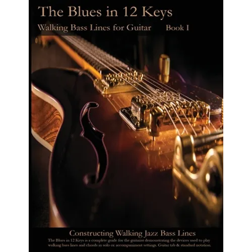 Walking Bass Lines for Guitar: The Blues in 12 keys