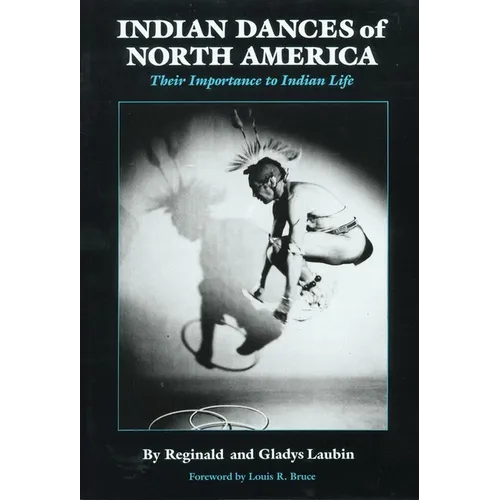 Indian Dances of North America: Their Importance to Indian Life Volume 141