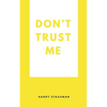 Don't Trust Me