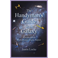 The Handyman's Guide to the Galaxy: Adventures in Professional Home Repair