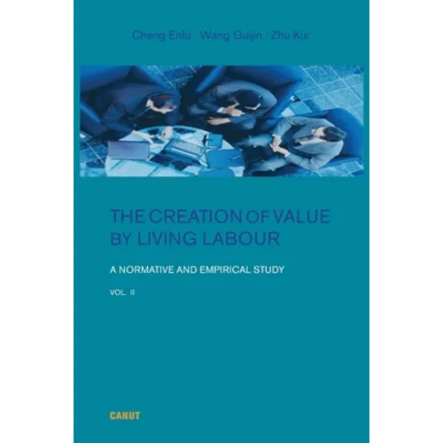 The Creation of Value by Living Labour: A Normative and Empirical Study - Vol. 2