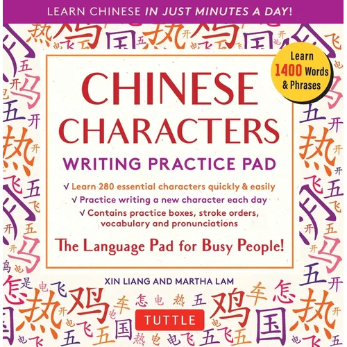 Chinese Characters Writing Practice Pad: Learn Chinese in Just Minutes a Day!