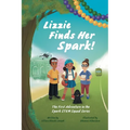 Lizzie Finds Her Spark! The First Adventure in the Spark STEM Squad Series