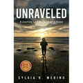 Unraveled: A Journey Led by Faith and Hope