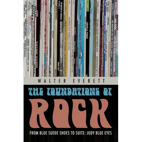 Foundations of Rock: From "Blue Suede Shoes" to "Suite: Judy Blue Eyes"