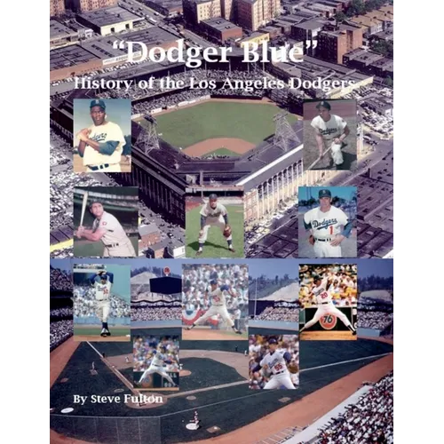 "Dodger Blue" History of the Los Angeles Dodgers