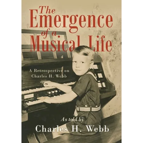 The Emergence of a Musical Life: A Retrospective on Charles H. Webb
