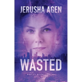 Wasted: A Christian Romantic Suspense
