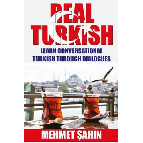 Real Turkish: Learn Conversational Turkish Through Dialogues