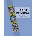 Loom Beading Graph Paper: Specialized graph paper for designing your own unique bead loom patterns