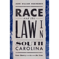 Race and the Law in South Carolina: From Slavery to Jim Crow