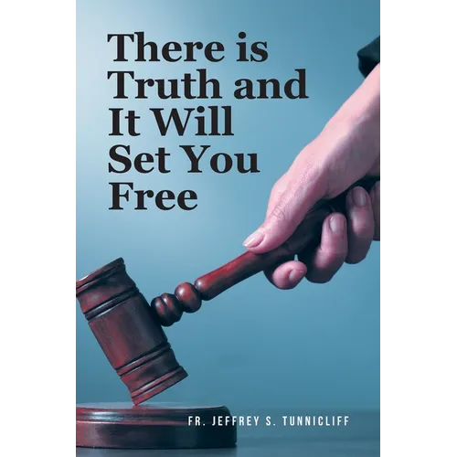 There is Truth and It Will Set You Free