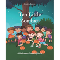 Ten Little Zombies: A Halloween Counting Book