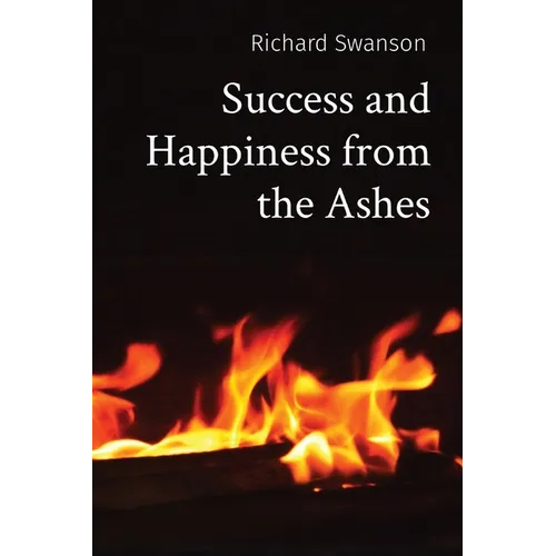 Success and Happiness from the Ashes