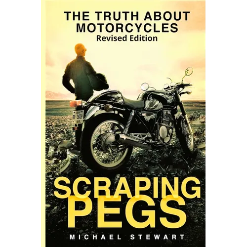 Scraping Pegs: The Truth About Motorcycles