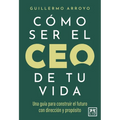 Cómo ser el CEO de tu vida