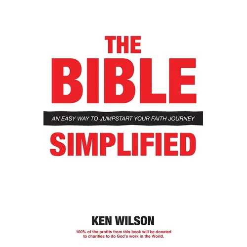 The Bible... Simplified: An Easy Way to Jumpstart Your Faith Journey