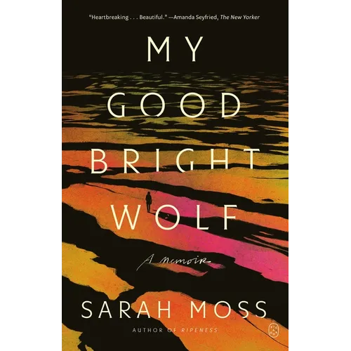 My Good Bright Wolf: A Memoir