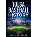 Tulsa Baseball History 2026 Edition